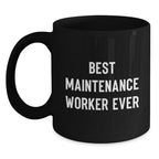 Funny Maintenance Worker Gifts from Friends - 'Best Maintenance Worker Ever' Quote Black Coffee Mugs for Men, Christmas Unique Gifts for Maintenance Worker