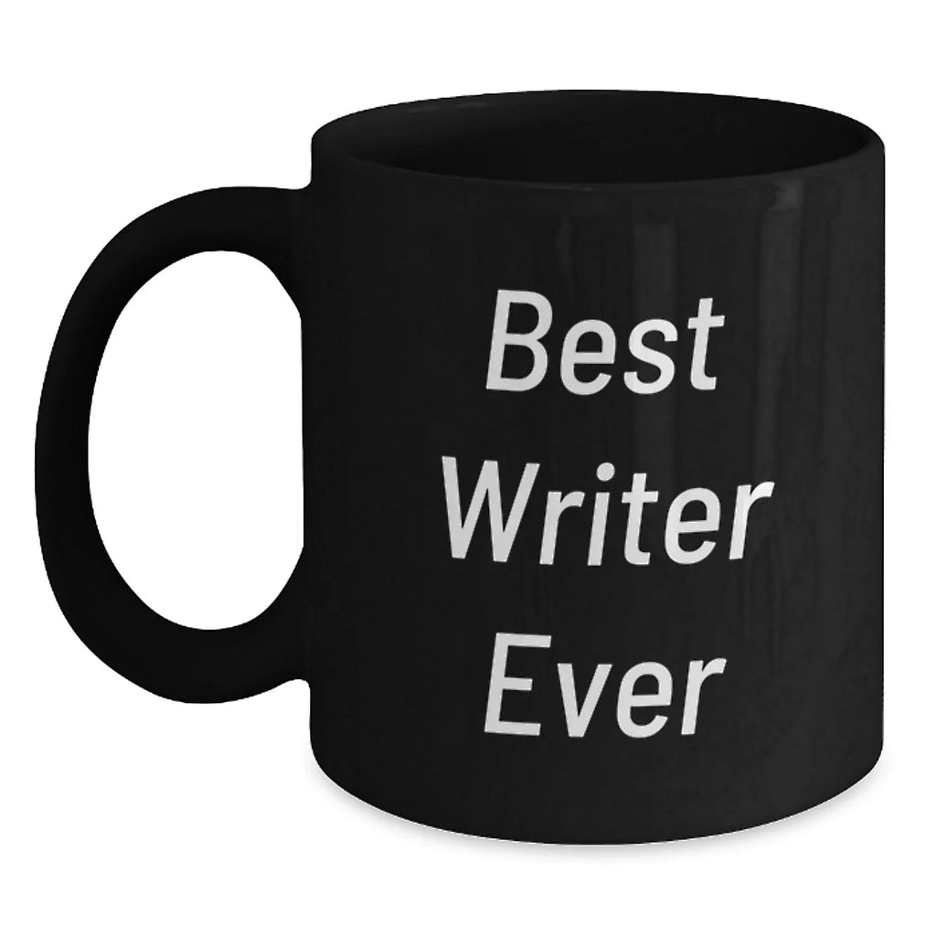 Funny Quote Writer Gifts from Friends Unique Black Coffee Mugs Best Writer Ever Inspired
