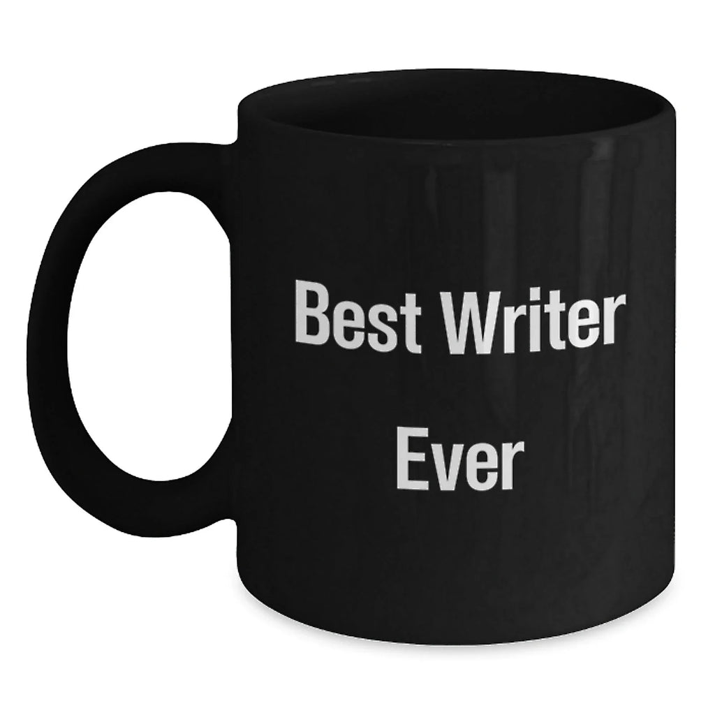 Funny Quote Best Writer Ever Mug, Gifts for Writers from Friends and Family this Christmas, Black Coffee Mugs for Men and Women