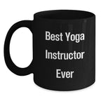 Funny Gifts from Friends or Coworkers for Yoga Instructors, Best Yoga Instructor Ever Quote on Black Coffee Mug, Christmas Unique Mugs for Yoga Lovers