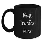 Funny Trucker Gifts from Friends to Men - Best Trucker Ever Black Coffee Mug Christmas Unique Presents