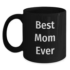 Funny Mom Gifts from Family Friends Black Coffee Mug Best Mom Ever Quote Christmas Unique Presents