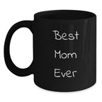 Funny Mom Black Coffee Mugs Gifts from Family for Best Mom Ever on Christmas Unique