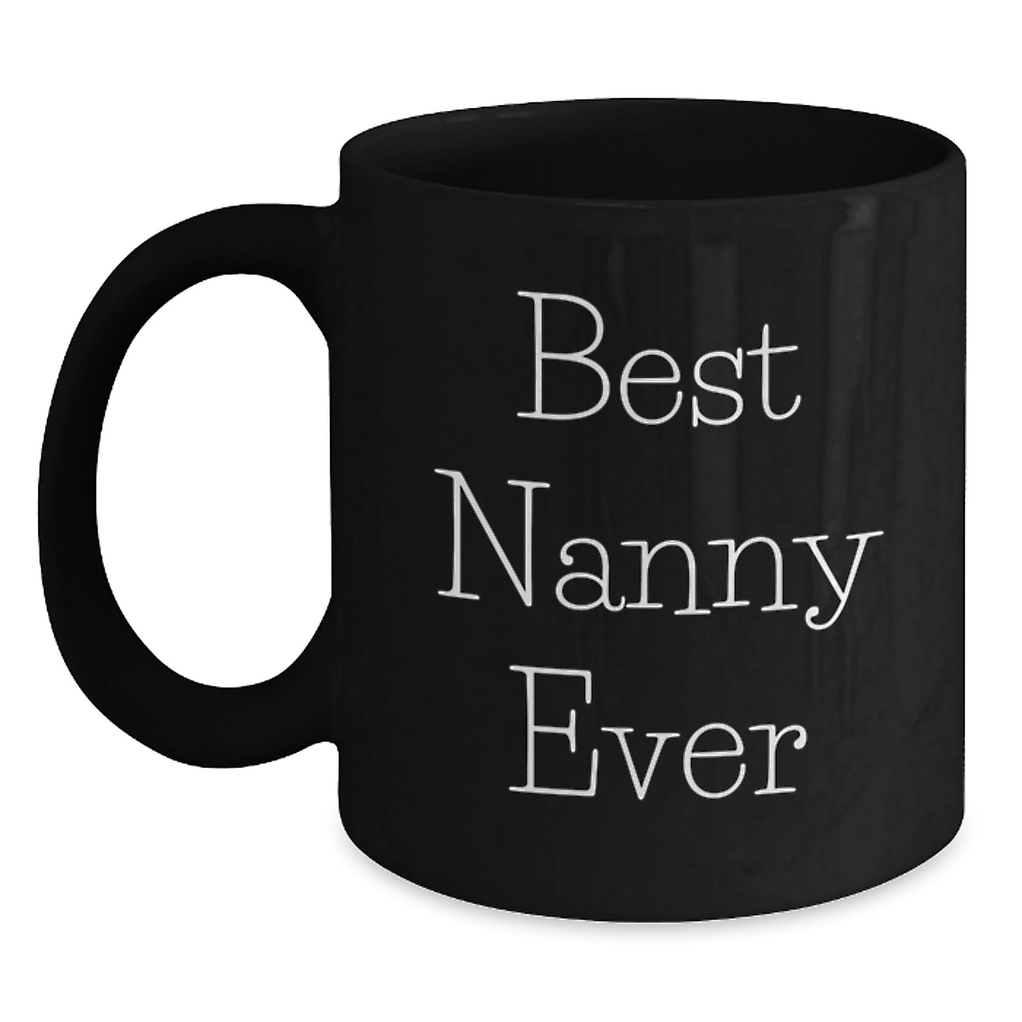 Funny Nanny Gifts from Family, Best Nanny Ever Love, Heartwarming Black Coffee Mug for Valentine's