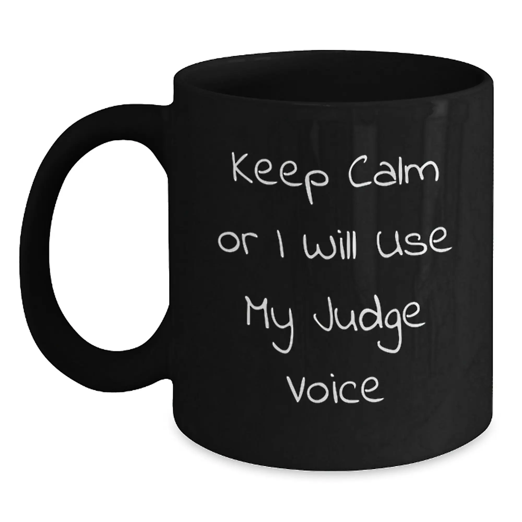 Funny Judge Gifts for Birthday, Keep Calm Or I Will Use My Judge Voice Black Coffee Mug, Unique Judge Black Coffee Mugs for Judge, Judge Humor Gifts from Friends - Main