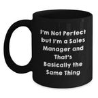Funny Sales Manager Gifts from Friends for Men Christmas Unique Mug - I'm Not Perfect But I'm A Sales Manager And That's Basically The Same Thing