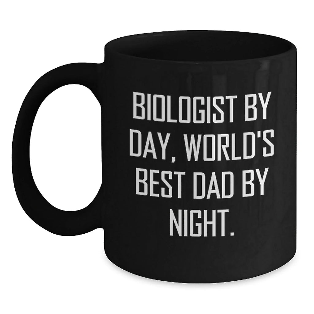 Biologist Gifts for Him from Dad, Funny Black Coffee Mug, Graduation Unique Presents, 'Biologist By Day, World's Best Dad By Night.'