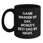 Funny Game Warden Black Coffee Mug, Gifts from Dad for Game Warden, Christmas Unique Gifts, Game Warden By Day, World's Best Dad By Night.