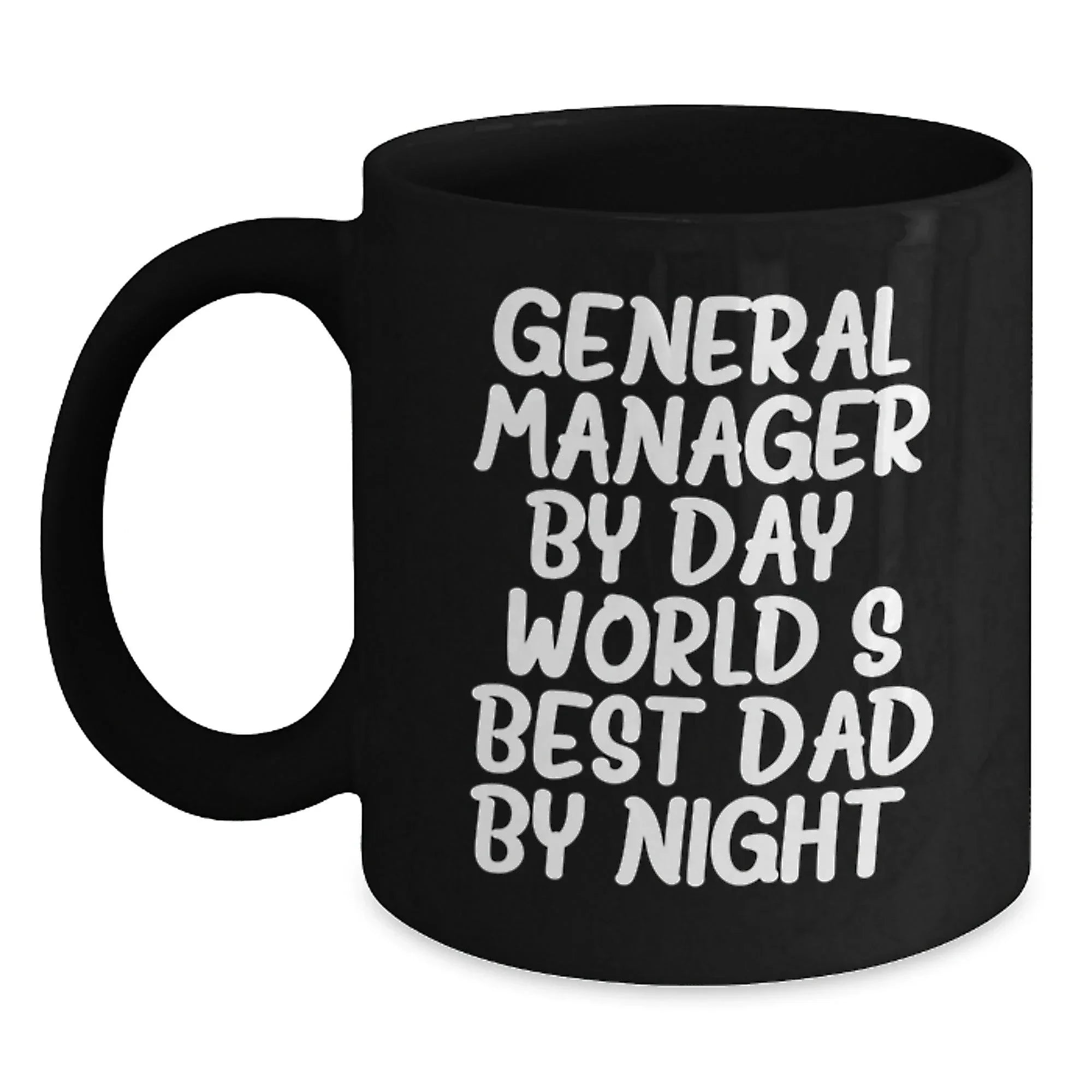 Gifts from Family to General Manager, Funny General Manager Quote, Black Coffee Mug for Valentine's, Unique General Manager Gifts, Funny Coffee Mug for General Manager