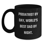 Funny Podiatrist Gifts from Dad, Black Coffee Mug for Him, Birthday Unique Present