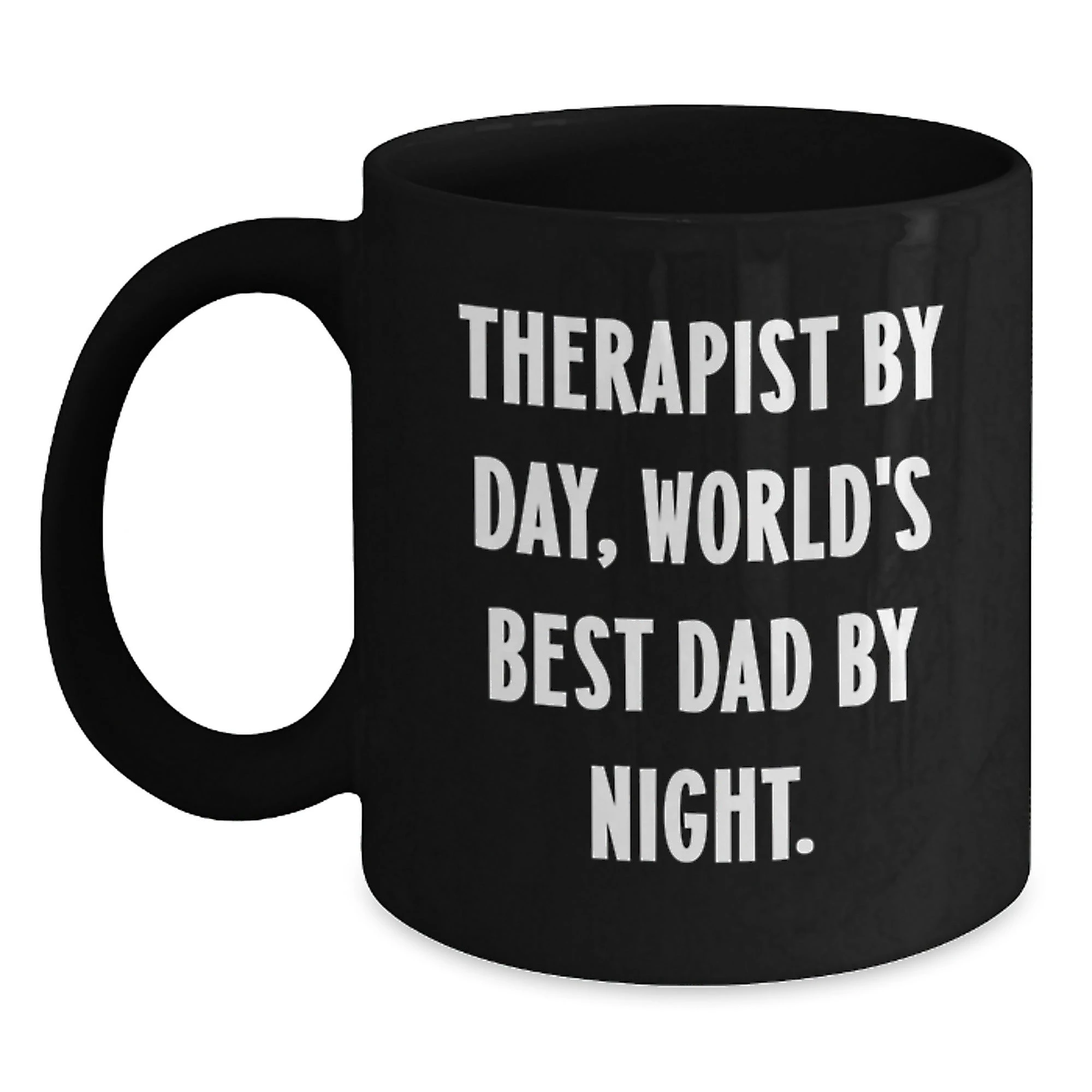Therapist Gifts - Funny Quote Black Coffee Mug for Therapist By Day, World's Best Dad By Night. - Gifts from Family to Therapist