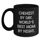 Funny Gift from Chemist to Mom, Chemist By Day, World's Best Mom By Night. Black Coffee Mug, Birthday Unique Gifts for Chemist, Chemist Mom, Funny Chemist Mug, Black Ceramic Mug - Main