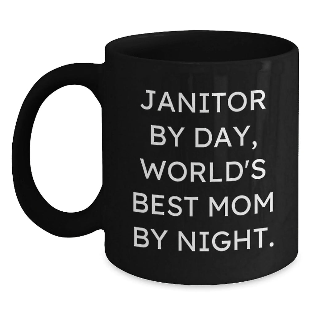 Funny Janitor Gifts, Unique Black Coffee Mugs for Janitors, Gifts from Family to World's Best Mom