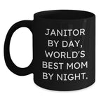 Funny Janitor Gifts, Unique Black Coffee Mugs for Janitors, Gifts from Family to World's Best Mom