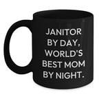 Funny Janitor Gifts from Mom, Black Coffee Mugs for Janitors, Inspirational Quote for Christmas Unique Gifts