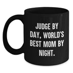 Funny Judge Gifts for Judge By Day World's Best Mom By Night Black Coffee Mug, 11oz or 15oz Ceramic Mug Gifts from Men to Judge, Perfect for Christmas Unique Gifts