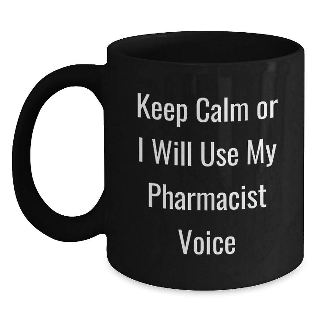 Funny Pharmacist Gifts from Friends for Men Black Coffee Mug Keep Calm Or I Will Use My Pharmacist Voice - Main