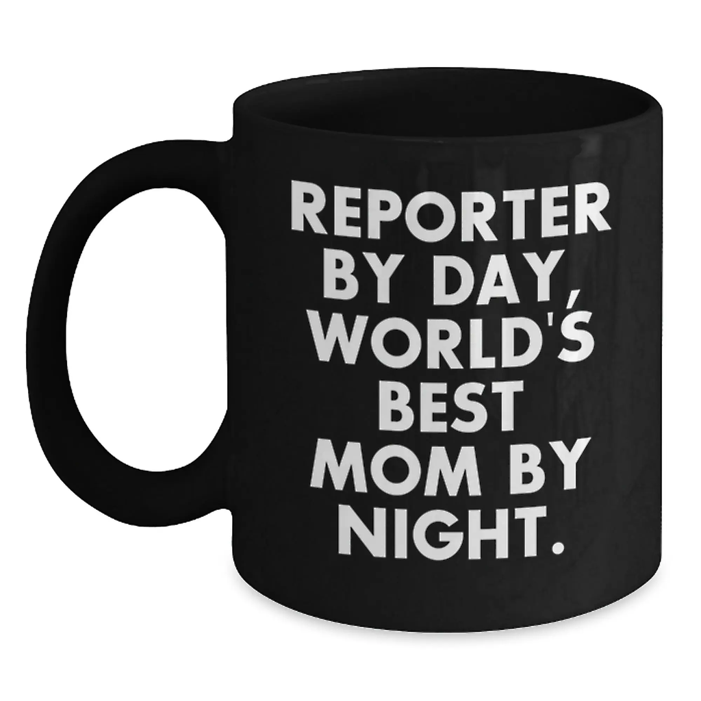 Reporter Gifts from Men - Cute Black Coffee Mug for Birthday Unique Gifts - 'Reporter By Day, World's Best Mom By Night' - Main