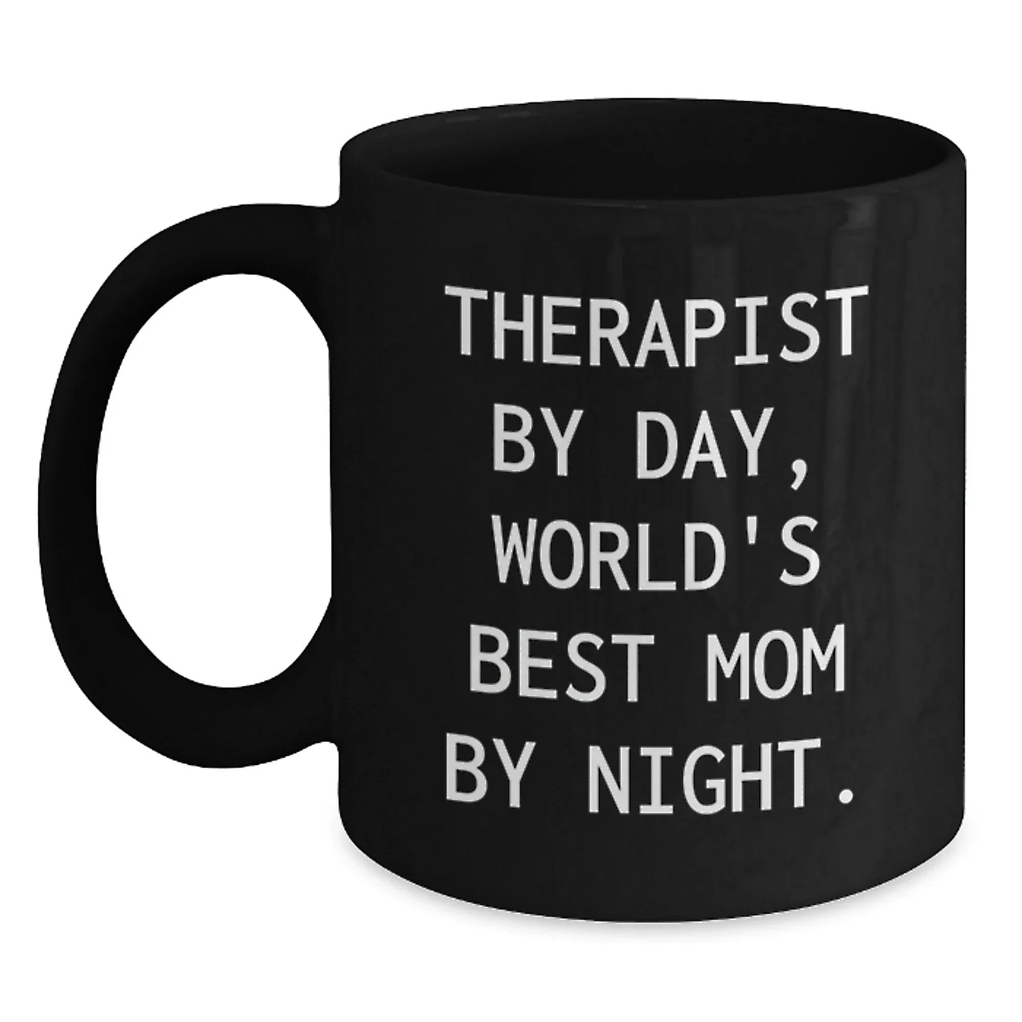 Therapist Humor Gifts from Women to Therapist By Day, World's Best Mom By Night., Funny Black Coffee Mug for Birthday