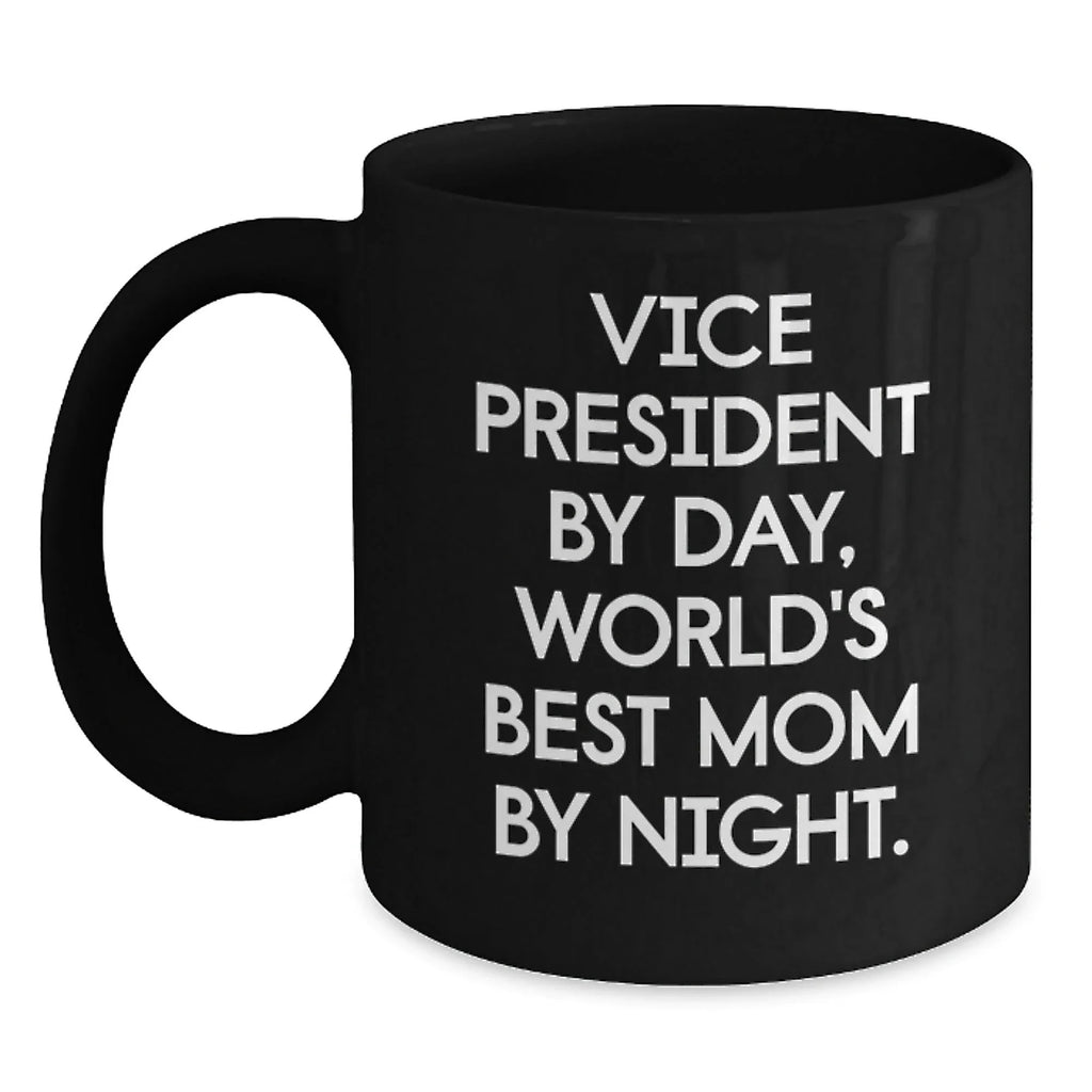 Funny Vice President Black Coffee Mug Gifts from Family to Vice President by Day World's Best Mom at Night, Unique Christmas Unique Gifts for Vice President, Black Ceramic Mug