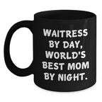 Funny Waitress Gifts from Mom, Waitress By Day World's Best Mom By Night Black Coffee Mug, Unique Christmas Unique Gifts for Waitress