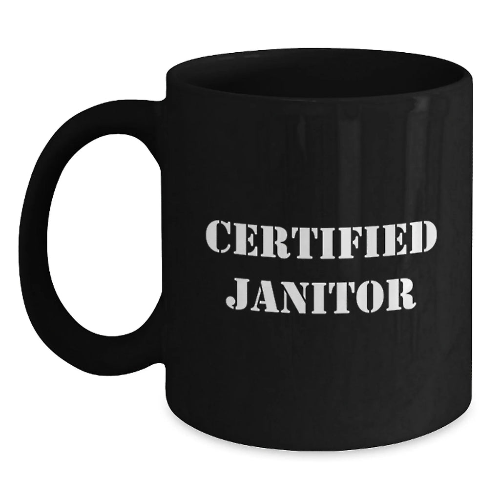 Funny Gifts from Family for Valentine's Unique Janitor Black Coffee Mugs, Certified Janitor Inspiration - 11oz or 15oz Ceramic Mugs