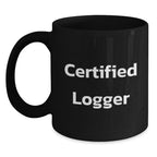 Funny Logger Gifts from Men to Friends - Black Coffee Mug for Christmas Unique Gifts