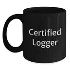 Funny Certified Logger Gifts from Friends, Unique Valentine's Black Coffee Mug with 'Logger's Life is the Best Life, I'm a Logger', Gifts for Logger Men or Women