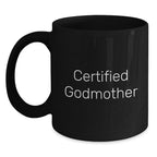 Funny Gifts from Men to Women Godmother - Certified Godmother Quote on Black Coffee Mugs for Christmas Unique Gifts