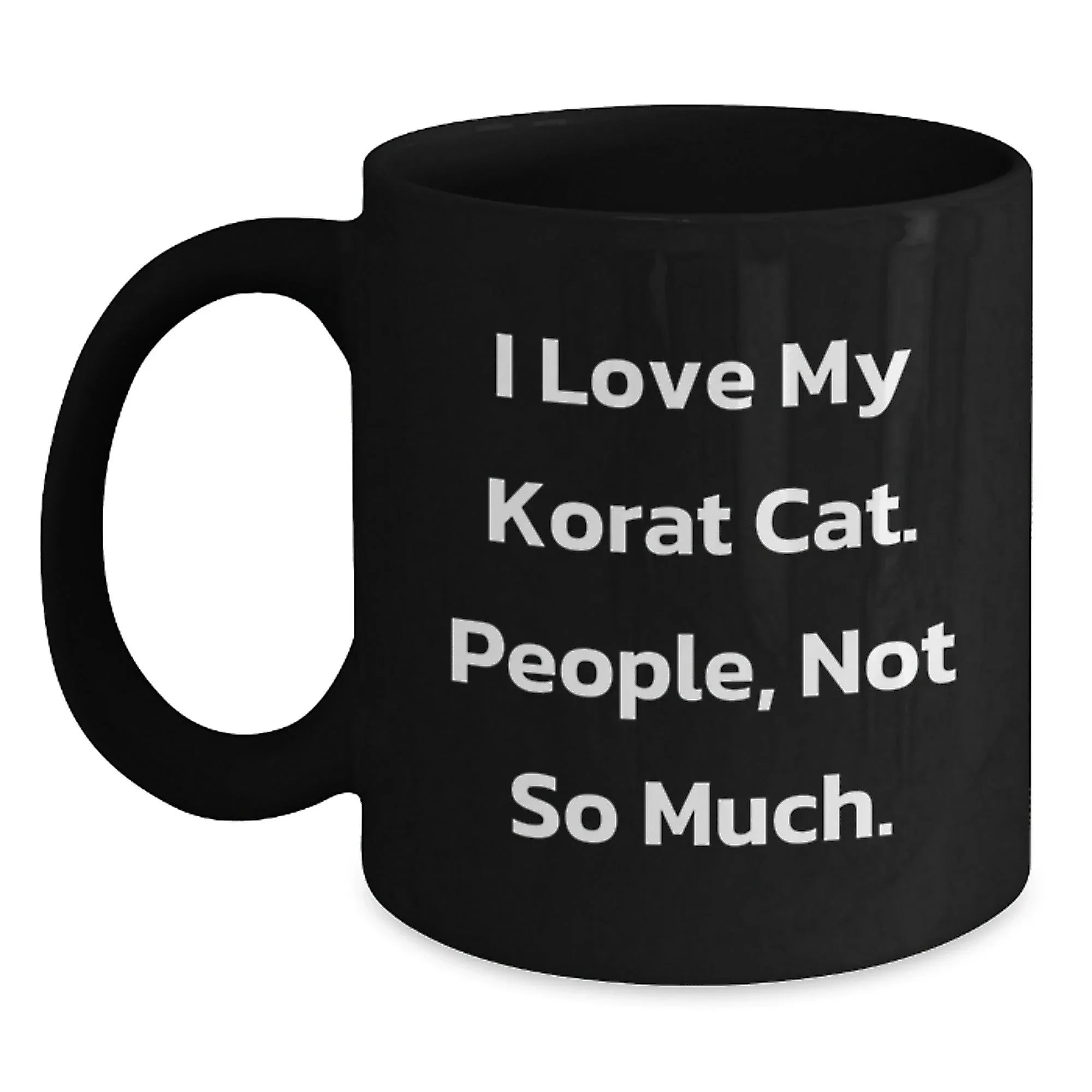 I Love My Korat Cat, Korat Cat Gifts, Funny Black Coffee Mug for Birthday, Gifts from Men, Gifts for Korat Cat Lovers