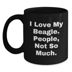 Beagle Dog Lover Gifts - Funny Quote Coffee Mug for Valentine's - Beagle Dog Mom Dad Gifts from Family