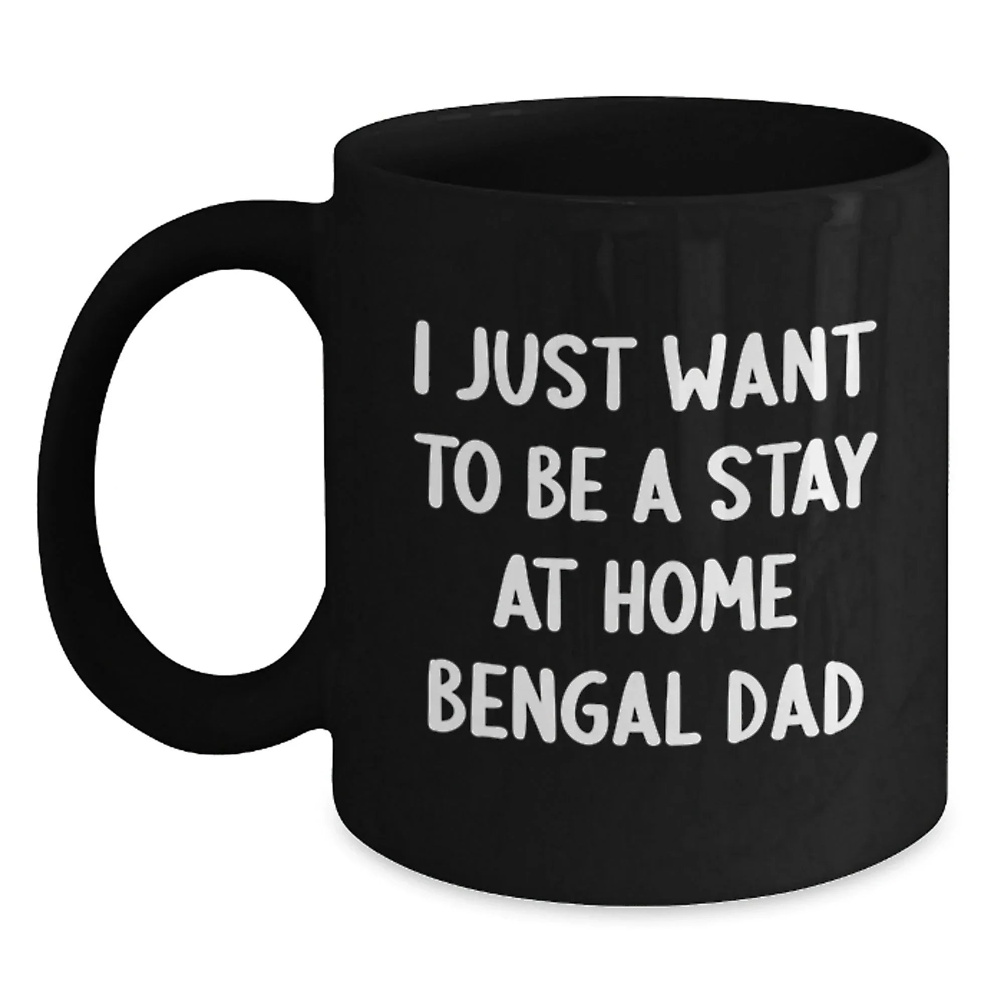 Funny Bengal Cat Quote Black Coffee Mug Gifts from Dad for Birthday