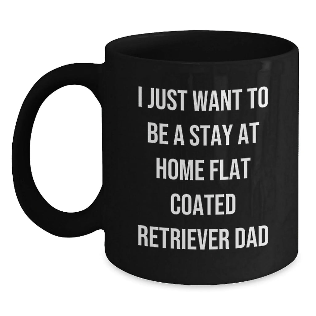 Funny Flat Coated Retriever Dog Gifts Dad Quotes Black Coffee Mugs for Men from Family - Gifts for Flat Coated Retriever Dog Dad