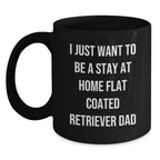 Funny Flat Coated Retriever Dog Gifts Dad Quotes Black Coffee Mugs for Men from Family - Gifts for Flat Coated Retriever Dog Dad