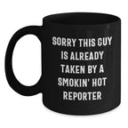 Funny Reporter Gifts from Friends for Men with Black Coffee Mug - Sorry 'This Guy' is Already Taken
