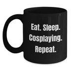 Funny Cosplaying Gifts for Women - Eat. Sleep. Cosplaying. Repeat. Black Coffee Mug for Graduation