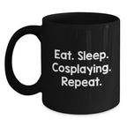 Cosplaying Gifts from Friends for Men - Eat Sleep Cosplaying Repeat Black Coffee Mug, Unique Graduation Gifts
