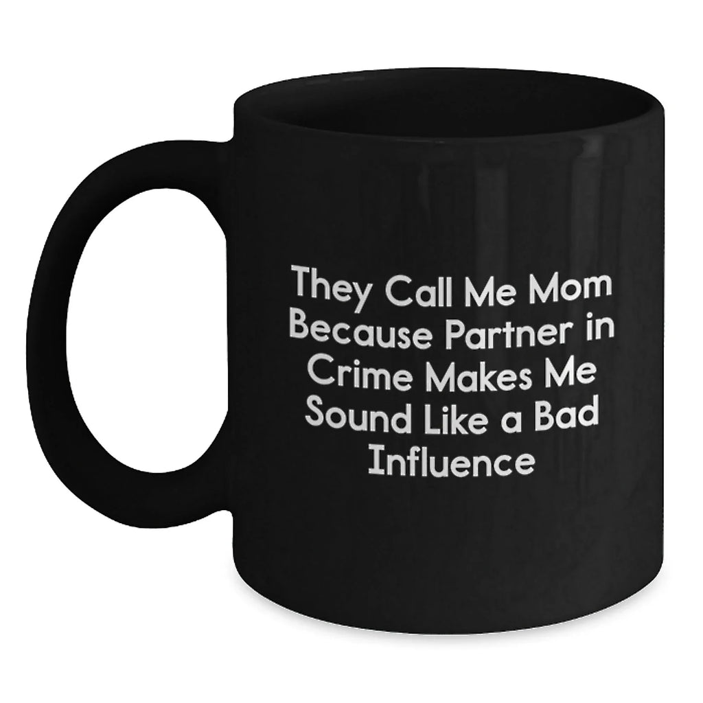 Mom's Best Friend, Funny Quote Black Coffee Mug, Gifts from Family, Unique Graduation Gifts for Mom