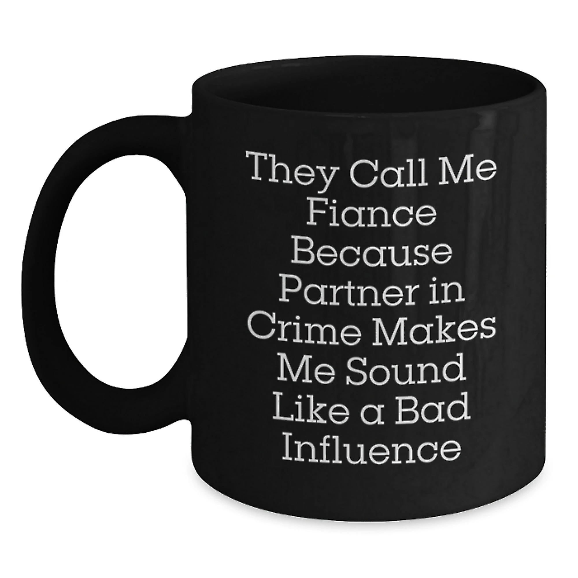 Funny Fiance Gifts for Him, Funny Black Coffee Mug Valentine's Unique Gifts from Men, Men's Valentine's Gifts for Fiance