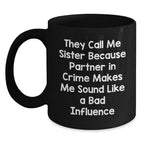 Funny Sister Black Coffee Mug, Ideal Gift for Sisters from Family, Christmas Unique Gifts