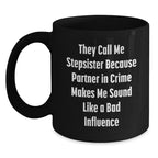 Funny Stepsister Gifts for Her - They Call Me Stepsister Because Partner In Crime Makes Me Sound Like A Bad Influence, Christmas Unique Gifts from Family