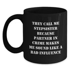 Funny Stepsister Gifts for Her - Black Coffee Mug with Sassy Quote, Perfect Christmas Unique Presents from Family, Friends, or Partner