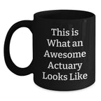 Gifts for Actuary Friends - Funny Quote Black Coffee Mug, Actuary Gifts from Friends, Valentine's Unique Gifts for Actuary Colleagues