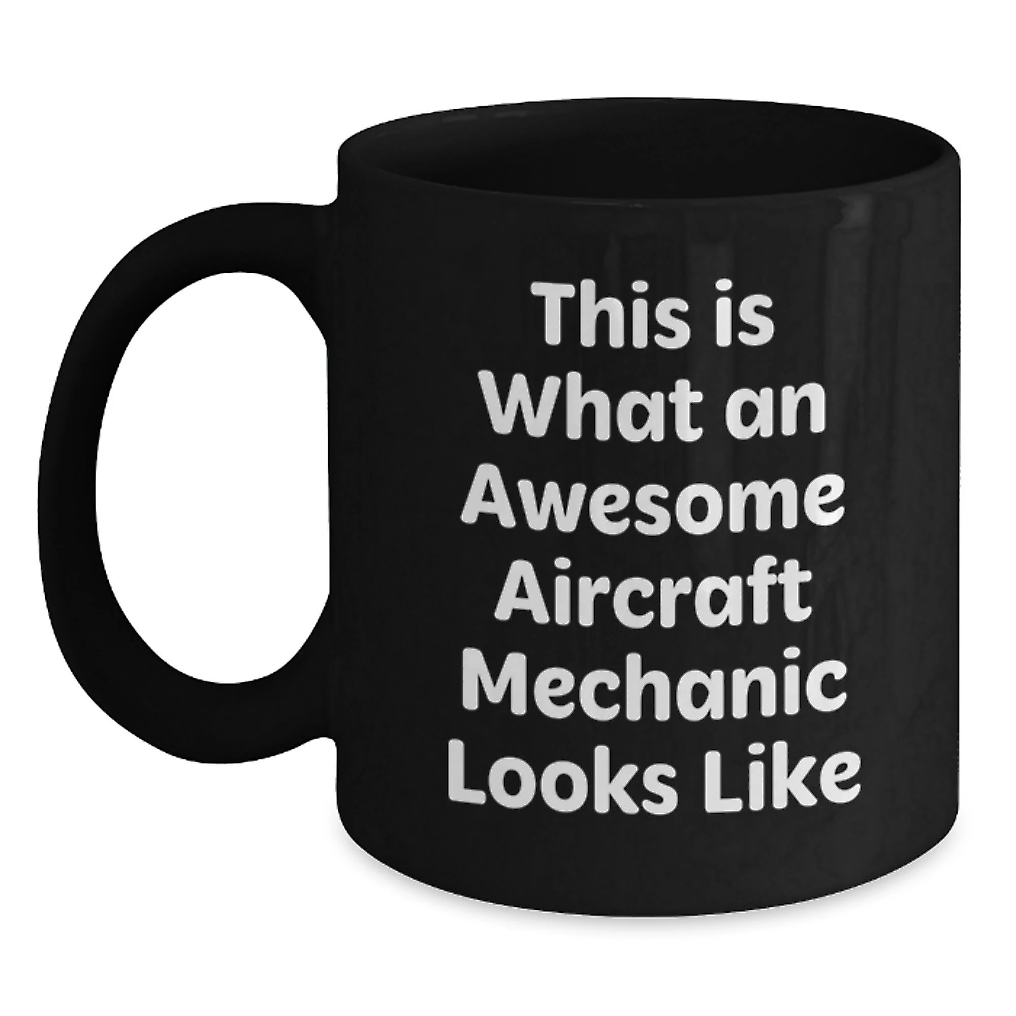 Funny Gifts from Men to Aircraft Mechanic Friends, Awesome Aircraft Mechanic Black Coffee Mug, Valentine's Unique Gifts
