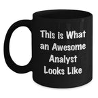Funny Analyst Gifts from Friends, This Is What an Awesome Analyst Looks Like, Black Coffee Mug for Analyst