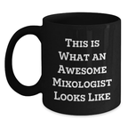 Funny Mixologist Gifts from Friends for Birthday - This Is What An Awesome Mixologist Looks Like Black Coffee Mug 11oz or 15oz - Main