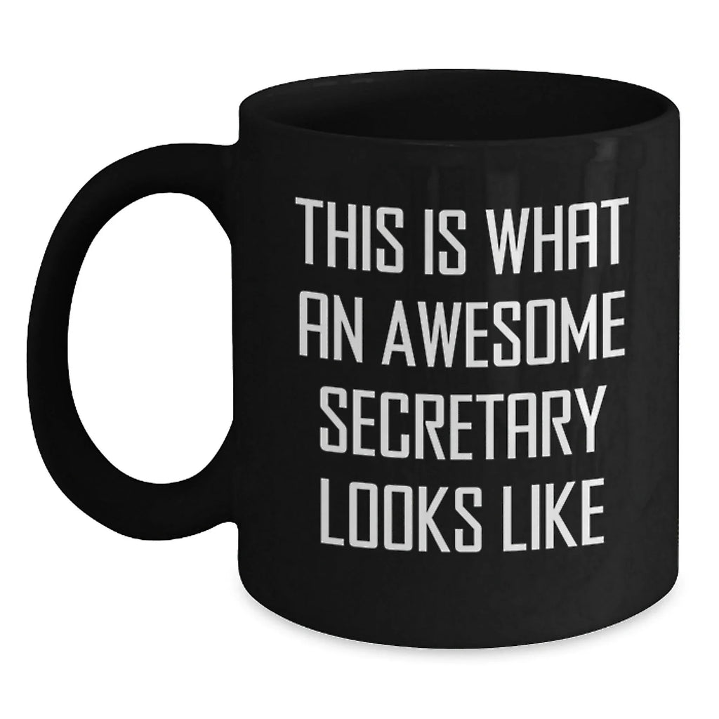 Funny Secretary Gifts for Men from Family - Black Coffee Mug, 11oz or 15oz, Microwave and Dishwasher Safe, Inspirational Quote for Graduation