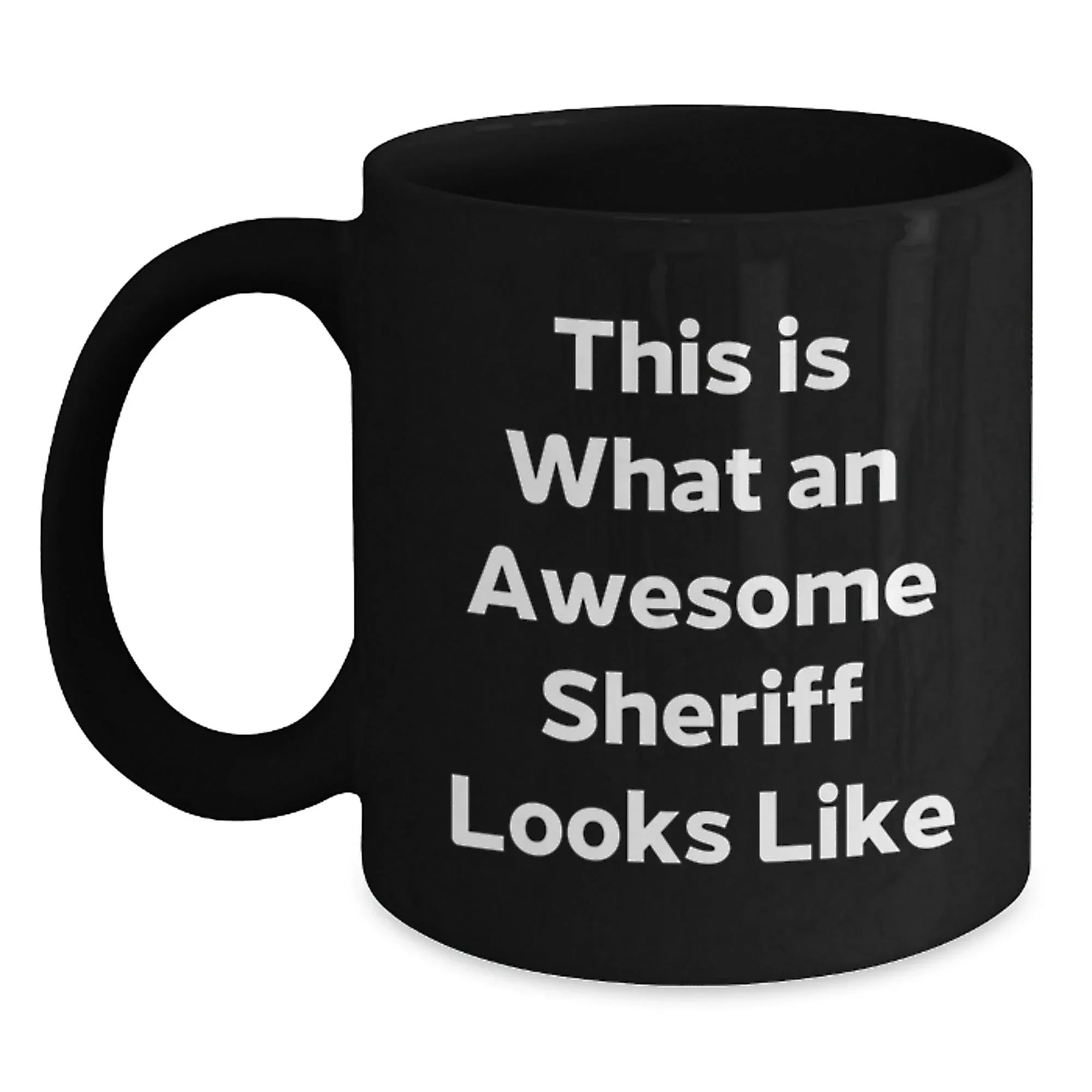 Funny Sheriff Gifts for Men from Family - 'This Is What An Awesome Sheriff Looks Like' Black Coffee Mug for Graduation