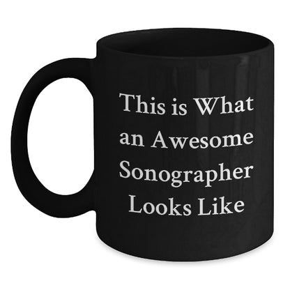 Funny Sonographer Gifts for Her, Black Coffee Mug with 'This Is What An Awesome Sonographer Looks Like' Quote, Gifts from Women to Sonographer, Graduation Unique Gifts - Main