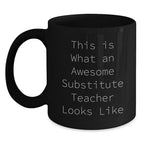 Funny Quotes for Substitute Teachers Gifts, Awesome Substitute Teacher Mug, Graduation Unique Gifts from Friends